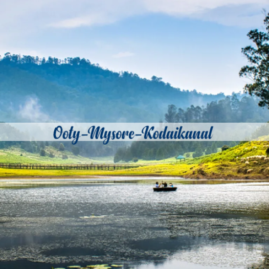 Ooty-Mysore-Kodaikanal